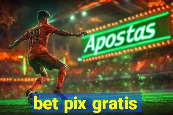 bet pix gratis